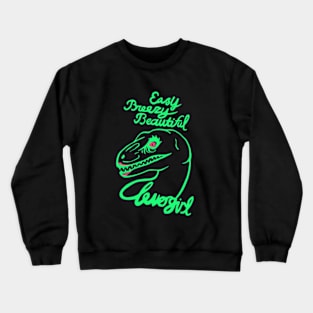 EASY BREEZY BEAUTIFUL, CLEVER GIRL VELOCIRAPTOR Crewneck Sweatshirt